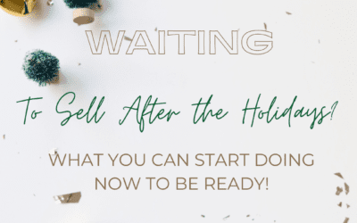 Waiting to Sell After the Holidays? 10 Steps to Take Before You List 